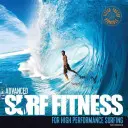Pokročilá surfařská kondice pro vysoce výkonné surfování - Advanced Surf Fitness for High Performance Surfing