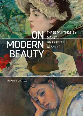 O moderní kráse: Tři obrazy od Maneta, Gauguina a Czanna. - On Modern Beauty: Three Paintings by Manet, Gauguin, and Czanne