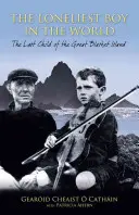 Nejosamělejší chlapec na světě: Poslední dítě z Velkého Blasketova ostrova - The Loneliest Boy in the World: The Last Child of the Great Blasket Island