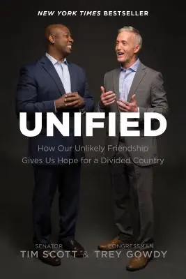 Unifikované: Jak nám naše nepravděpodobné přátelství dává naději pro rozdělenou zemi - Unified: How Our Unlikely Friendship Gives Us Hope for a Divided Country