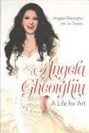 Angela Gheorghiu: Život pro umění - Angela Gheorghiu: A Life for Art