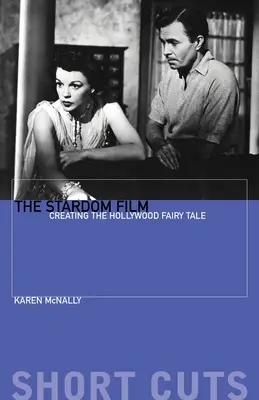 The Stardom Film: Stardard: vytváření hollywoodské pohádky - The Stardom Film: Creating the Hollywood Fairy Tale