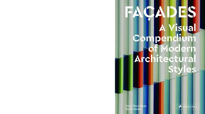 Fasády: Vizuální kompendium moderních architektonických stylů - Faades: A Visual Compendium of Modern Architectural Styles