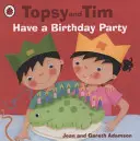 Topsy a Tim: oslava narozenin - Topsy and Tim: Have a Birthday Party