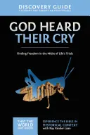 Bůh vyslyšel jejich volání Průvodce pro objevitele, 8: Hledání svobody uprostřed životních zkoušek - God Heard Their Cry Discovery Guide, 8: Finding Freedom in the Midst of Life's Trials