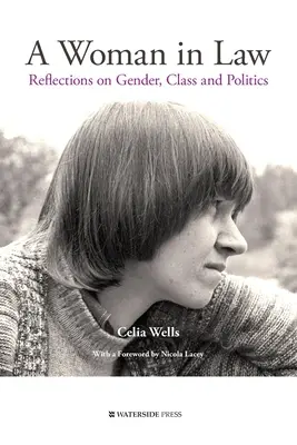Žena v právu: Úvahy o genderu, třídě a politice. - A Woman in Law: Reflections on Gender, Class and Politics