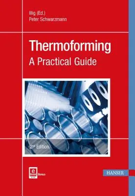 Thermoforming 2e: Praktický průvodce - Thermoforming 2e: A Practical Guide