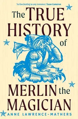 Pravdivá historie kouzelníka Merlina - The True History of Merlin the Magician