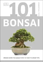 101 základních tipů pro bonsaje - rozděluje téma do 101 snadno uchopitelných tipů - 101 Essential Tips Bonsai - Breaks Down the Subject into 101 Easy-to-Grasp Tips