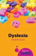 Dyslexie - průvodce pro začátečníky - Dyslexia - A Beginner's Guide