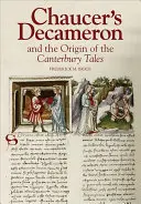Chaucerův Dekameron a vznik Canterburských povídek - Chaucer's Decameron and the Origin of the Canterbury Tales