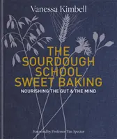 Škola kváskování: Sladké pečení - Výživa střev a mysli - Sourdough School: Sweet Baking - Nourishing the gut & the mind