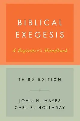Biblická exegeze, třetí vydání: Příručka pro začátečníky, třetí vydání - Biblical Exegesis, Third Edition: A Beginner's Handbook