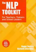 Sada nástrojů Nlp: Nlp: sborník aktivit a strategií pro učitele, školitele a vedoucí pracovníky škol - The Nlp Toolkit: Activities and Strategies for Teachers, Trainers and School Leaders