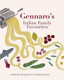 Gennaro's Italian Family Favourites - Autentické recepty z italské kuchyně - Gennaro's Italian Family Favourites - Authentic recipes from an Italian kitchen