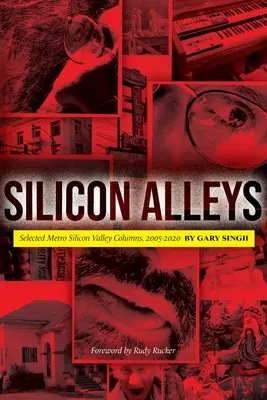 Křemíkové uličky: Vybrané sloupky deníku Metro Silicon Valley, 2005-2020 - Silicon Alleys: Selected Metro Silicon Valley Columns, 2005-2020