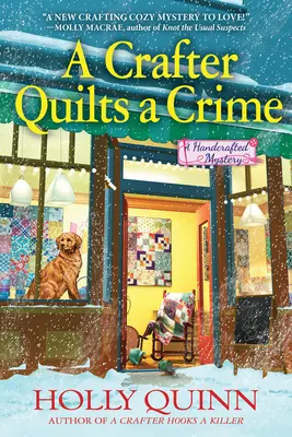 A Crafter Quilts a Crime: Ručně vyrobená záhada - A Crafter Quilts a Crime: A Handcrafted Mystery