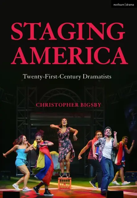 Inscenování Ameriky: Dramatikové jednadvacátého století. - Staging America: Twenty-First-Century Dramatists
