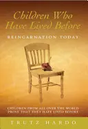 Děti, které žily dříve: Reinkarnace dnes - Children Who Have Lived Before: Reincarnation Today
