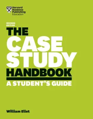 Příručka k případovým studiím: Příručka pro studenty - The Case Study Handbook: A Student's Guide