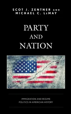 Strana a národ: Imigrace a režimní politika v amerických dějinách - Party and Nation: Immigration and Regime Politics in American History