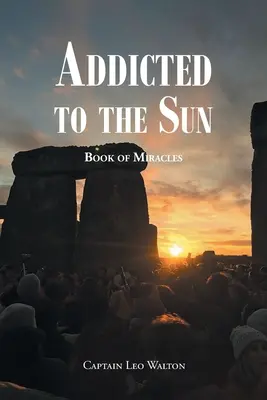 Závislost na slunci: Kniha zázraků - Addicted to the Sun: Book of Miracles