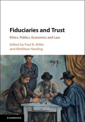 Fiduciáři a důvěra: Etika, politika, ekonomie a právo - Fiduciaries and Trust: Ethics, Politics, Economics and Law