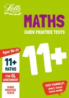 Letts 11+ Success - Rychlé cvičné testy z matematiky 11+ věk 10-11 let pro Gl Assessment Tests - Letts 11+ Success - 11+ Maths Quick Practice Tests Age 10-11 for the Gl Assessment Tests