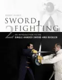 Boj s mečem 2: Úvod do jednoručního meče a kordu - Sword Fighting 2: An Introduction to the Single-Handed Sword and Buckler
