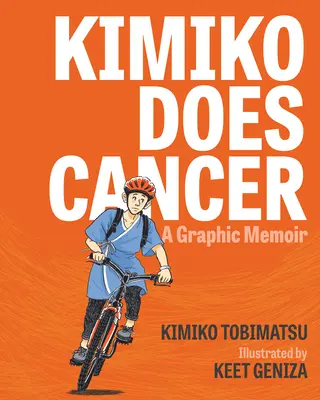 Kimiko má rakovinu: Kimiko: grafické memoáry - Kimiko Does Cancer: A Graphic Memoir