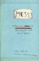 Nepořádek - Příručka nehod a omylů - Mess - The Manual of Accidents and Mistakes
