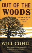 Z lesa do lesa - Křesadlový průvodce po stromech - Out of the Woods - The armchair guide to trees