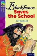 Oxford Reading TreeTops TreeTops Fiction: Level 11 More Pack A: Blackbones zachraňuje školu - Oxford Reading Tree TreeTops Fiction: Level 11 More Pack A: Blackbones Saves the School