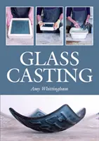 Odlévání skla - Glass Casting