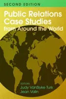 Případové studie z oblasti public relations z celého světa (2. vydání) - Public Relations Case Studies from Around the World (2nd Edition)