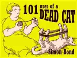 101 využití mrtvé kočky - 101 Uses of a Dead Cat