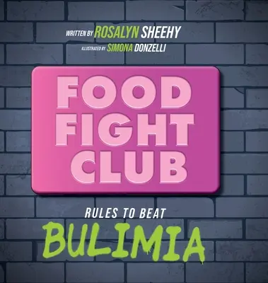 Klub rváčů o jídlo: Pravidla, jak porazit bulimii - Food Fight Club: Rules to Beat Bulimia