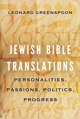 Překlady židovské Bible: Osobnosti, vášně, politika, pokrok - Jewish Bible Translations: Personalities, Passions, Politics, Progress