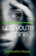 Dokud nejsi můj - Until You're Mine