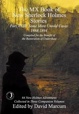 MX kniha nových příběhů Sherlocka Holmese Další nevyřčené případy - část XXIII: 1888-1894 - The MX Book of New Sherlock Holmes Stories Some More Untold Cases Part XXIII: 1888-1894