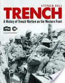 Zákopy: Dějiny zákopové války na západní frontě - Trench: A History of Trench Warfare on the Western Front