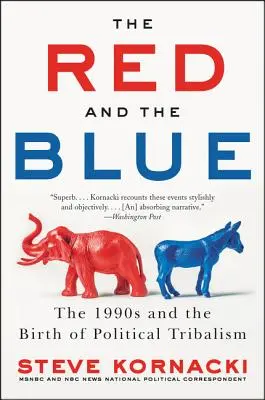 Červená a modrá: Devadesátá léta a zrod politického tribalismu - The Red and the Blue: The 1990s and the Birth of Political Tribalism