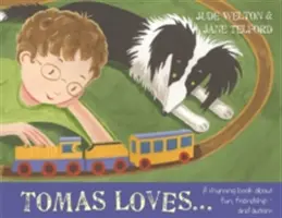 Tomáš má rád...: Rýmovaná knížka o zábavě, přátelství a autismu - Tomas Loves...: A Rhyming Book about Fun, Friendship - And Autism