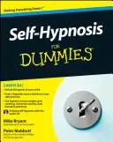 Autohypnóza pro hlupáky - Self-Hypnosis for Dummies