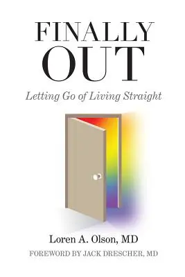 Konečně venku: Nechat žít rovně - Finally Out: Letting Go of Living Straight