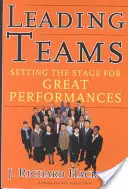 Vedení týmů: Vedení týmů: Připravte si půdu pro skvělé výkony - Leading Teams: Setting the Stage for Great Performances
