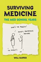 Přežít medicínu: Lékařská léta - Surviving Medicine: The Med School Years