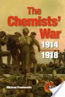 Válka chemiků: 1914-1918 - The Chemists' War: 1914-1918