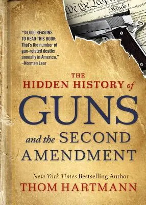 Skrytá historie zbraní a druhého dodatku k zákonu - The Hidden History of Guns and the Second Amendment