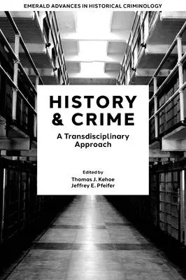Historie a zločin: Transdisciplinární přístup - History & Crime: A Transdisciplinary Approach